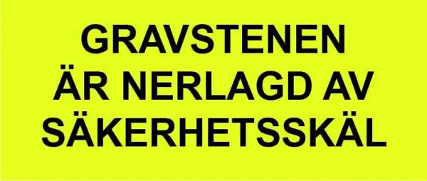Gravstenen är nedlagd av säkerhetskäl