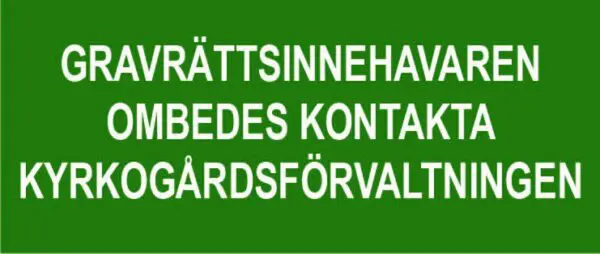 Gravrättsinnehavaren ombedes kontakta kyrkogårdsförvaltningen