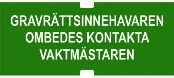 Gravrättsinnehavaren ombedes kontakta vaktämstaren