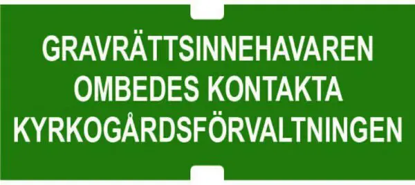 Gravrättsinnehavaren ombedes kontakta kyrkogårdsförvaltningen