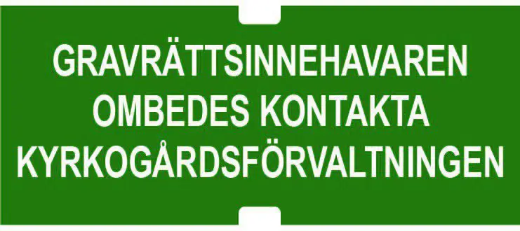 Gravrättsinnehavaren ombedes kontakta kyrkogårdsförvaltningen