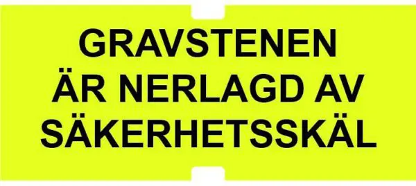 Gravstenen är nedlagd av säkerhetskäl