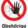 Obehöriga äga ej tillträde