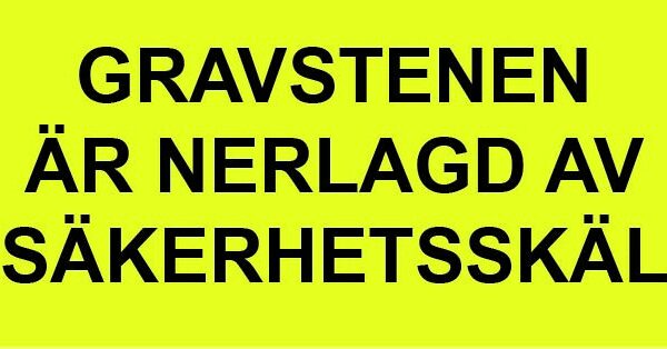 Gravstenen är nedlagd av säkerhetskäl